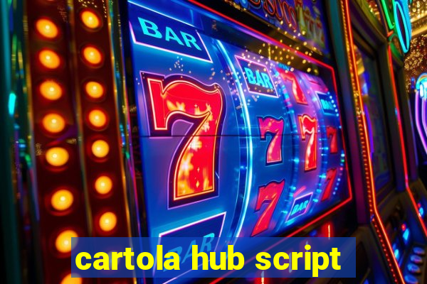 cartola hub script